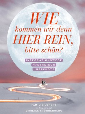 cover image of Wie kommen wir denn hier rein, bitte schön?